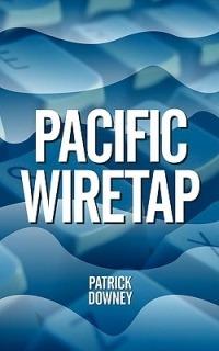 Pacific Wiretap - Patrick Downey - cover