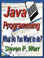 Java Programming: What Do You Want To Do?