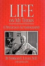 Life on My Terms: A Physician's Autobiography