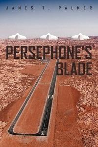 Persephone's Blade - James T Palmer - cover