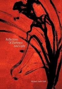 Reflections of Darkness and Light - Michael Andre Fath - cover