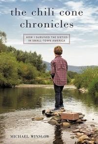 The Chili Cone Chronicles: How I Survived the Sixties in Small-Town America - Michael Winslow - cover