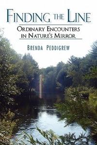 Finding the Line: Ordinary Encounters in Nature's Mirror - Brenda Peddigrew - cover