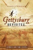 Gettysburg Revisited: A Novel of Time Travel