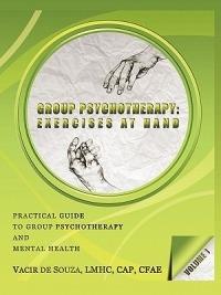 Group Psychotherapy: Exercises at Hand-Volume 1 - Vacir de Souza - cover