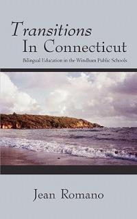 Transitions in Connecticut: Bilingual Education in the Windham Public Schools - Jean Romano - cover