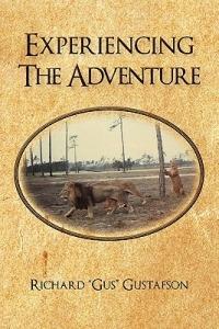 Experiencing the Adventure - Richard Gus Gustafson - cover