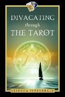 Divagating Through the Tarot - Rebecca Fitzgerald - cover