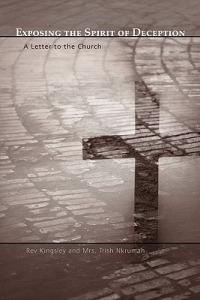 Exposing the Spirit of Deception: A Letter to the Church - Kingsley And Trish Nkrumah - cover