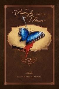 The Butterfly and the Flame - Dana De Young - cover