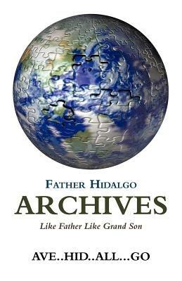 Father Hidalgo Archives: Like Father Like Grand Son - Ave Hid All Go - cover