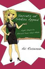 Secrets of Shiksa Appeal: Eight Steps to Attract Your Shul-Mate