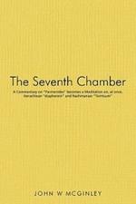 The Seventh Chamber: A Commentary on Parmenides becomes a Meditation on, at once, Heraclitean diapherein and Nachmanian Tsimtsum