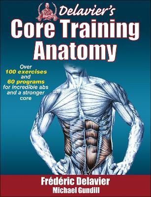 Delavier's Core Training Anatomy - Frederic Delavier,Michael Gundill - cover