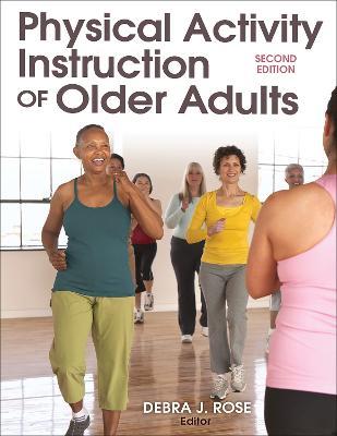 Physical Activity Instruction of Older Adults-2nd Edition - Debra Rose - cover
