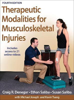Therapeutic Modalities for Musculoskeletal Injuries - Craig R. Denegar,Ethan Saliba,Susan Saliba - cover