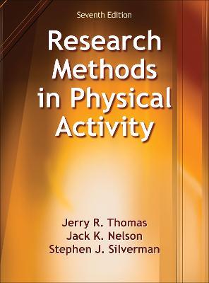 Research Methods in Physical Activity - Jerry R. Thomas,Jack K. Nelson,Stephen J. Silverman - cover