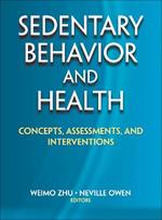 Sedentary Behavior and Health: Concepts, Assessments, and Interventions