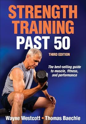 Strength Training Past 50 - Wayne Westcott,Thomas R. Baechle - cover