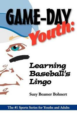 Game-Day Youth: Learning Baseball's Lingo (Game-Day Youth Sports Series - Suzy Beamer Bohnert - cover