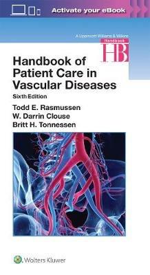 Handbook of Patient Care in Vascular Diseases - Todd Rasmussen,W. Darrin Clouse,Britt H. Tonnessen - cover