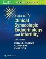 Speroff's Clinical Gynecologic Endocrinology and Infertility - Hugh S Taylor,Lubna Pal,Emre Sell - cover