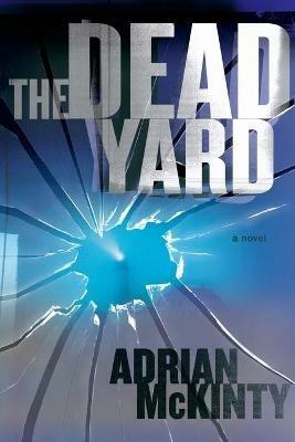 The Dead Yard - Adrian McKinty - cover