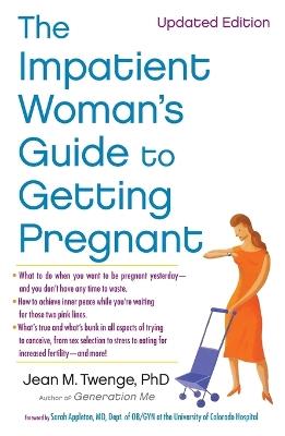 The Impatient Woman's Guide to Getting Pregnant - Jean M. Twenge - cover