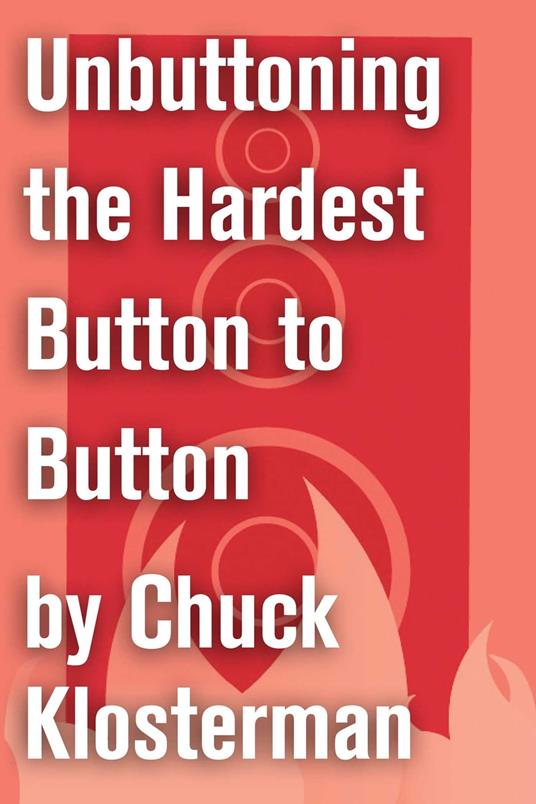 Unbuttoning the Hardest Button to Button