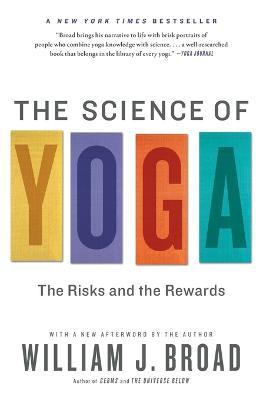 The Science of Yoga: The Risks and the Rewards - William J Broad - cover