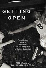 Getting Open: The Unknown Story of Bill Garrett and the Integrat