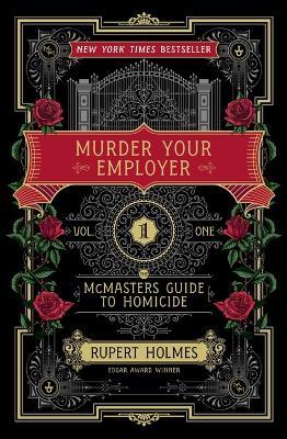 Murder Your Employer: The McMasters Guide to Homicide - Rupert Holmes - cover