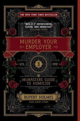 Murder Your Employer: The McMasters Guide to Homicide - Rupert Holmes - cover