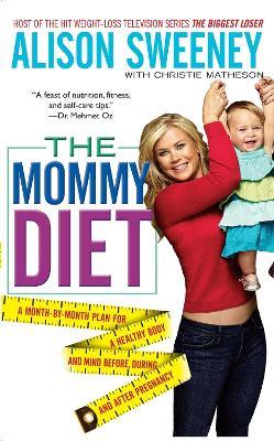 The Mommy Diet - Alison Sweeney,Christie Matheson - cover