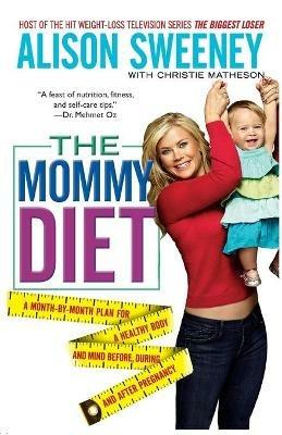 The Mommy Diet - Alison Sweeney,Christie Matheson - cover