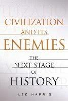 Civilization and Its Enemies: The Next Stage of History