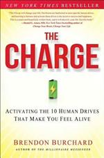 The Charge: Activating the 10 Human Drives That Make You Feel Alive