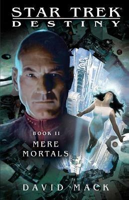 Star Trek: Destiny #2: Mere Mortals - David Mack - cover