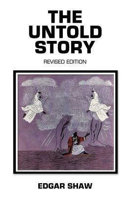 The Untold Story: Revised Edition - Edgar Shaw - cover