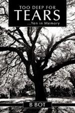 Too Deep For Tears: ..Yen in Memory