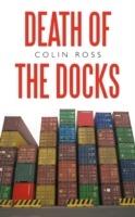 Death of the Docks - Colin Ross - cover