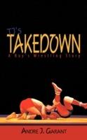 TJ's Takedown: A Boy's Wrestling Story - Andre J. Garant - cover