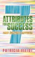 7 Attributes for Success: Inner Success & Happiness - Patricia Elliot - cover