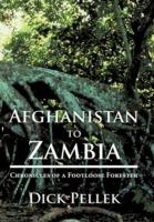 Afghanistan to Zambia: Chronicles of a Footloose Forester - Dick Pellek - cover