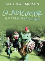 Gladigator & the Legend of Auchinlea - Alex Richardson - cover