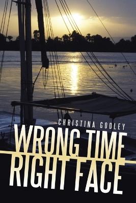 Wrong Time: Right Face - Christina Godley - cover