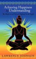 Achieving Happiness by Understanding: The Mysteries of Life are Exposed to the Light