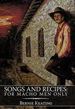 Songs and Recipes: For Macho Men Only