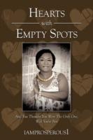 Hearts With Empty Spots: And You Thought You Were The Only One, Well You're Not - iamprosperous1 - cover
