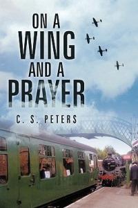On a Wing and a Prayer - C S Peters - cover